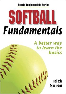Softball Fundamentals - Human Kinetics, and Noren, Rick