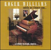 Softly, As I Leave You: A Tribute to Frank Sinatra - Roger Williams
