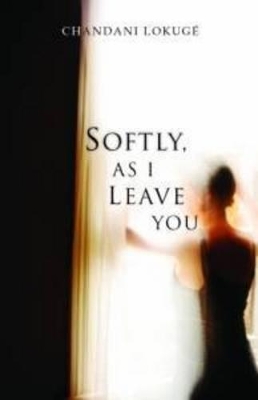 Softly, As I Leave You - Lokuge, Chandani