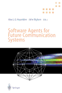 Software Agents for Future Communication Systems: .