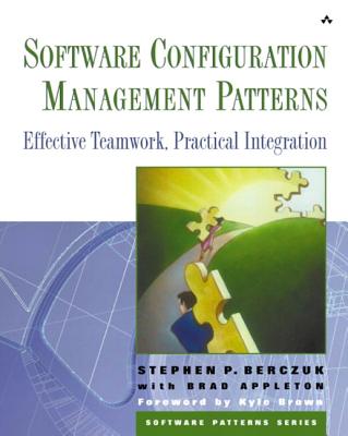 Software Configuration Management Patterns: Effective Teamwork, Practical Integration - Debbie Lafferty, and Tyrrell Albaugh (Editor), and Berczuk, Steve