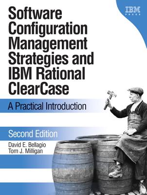 Software Configuration Management Strategies and IBM Rational Clearcase: A Practical Introduction - Bellagio, David E, and Milligan, Tom J