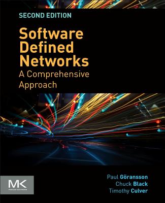 Software Defined Networks: A Comprehensive Approach - Goransson, Paul, and Black, Chuck, and Culver, Timothy