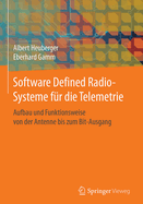 Software Defined Radio-Systeme Fur Die Telemetrie: Aufbau Und Funktionsweise Von Der Antenne Bis Zum Bit-Ausgang