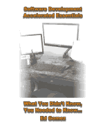 Software Development Accelerated Essentials: What You Didn't Know You Needed To Know