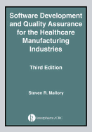 Software Development and Quality Assurance for the Healthcare Manufacturing Industries, Third Edition