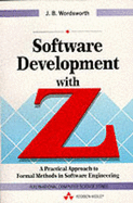 Software Development with Z: A Practical Approach to Formal Methods in Software Engineering