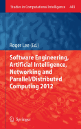 Software Engineering, Artificial Intelligence, Networking and Parallel/Distributed Computing 2012
