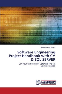 Software Engineering Project Handbook with C# & SQL SERVER - Ghosh Rahul Kumar