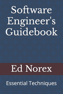 Software Engineer's Guidebook: Essential Techniques