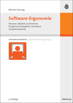 Software-Ergonomie: Theorien, Modelle Und Kriterien Fr Gebrauchstaugliche Interaktive Computersysteme - Herczeg, Michael