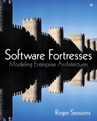 Software Fortresses: Modeling Enterprise Architectures - Sessions, Roger