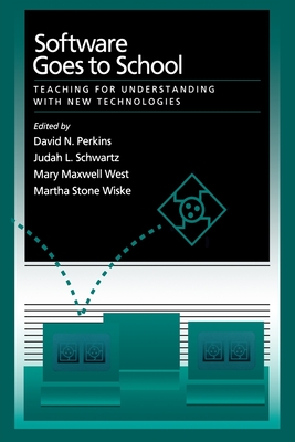 Software Goes to School - Perkins, David N (Editor), and Schwartz, Judah L (Editor), and West, Mary Maxwell (Editor)