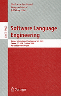 Software Language Engineering: Second International Conference, Sle 2009, Denver, Co, Usa, October 5-6, 2009 Revised Selected Papers