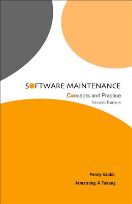 Software Maintenance: Concepts and Practice (Second Edition) - Grubb, Penny, and Takang, Armstrong A
