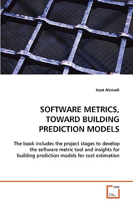 Software Metrics, Toward Building Prediction Models - Alsmadi, Izzat