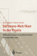 Software-Metriken in Der Praxis: Einfuhrung Und Anwendung Von Software-Metriken in Der Industriellen Praxis