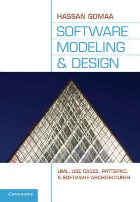 Software Modeling and Design: UML, Use Cases, Patterns, and Software Architectures - Gomaa, Hassan