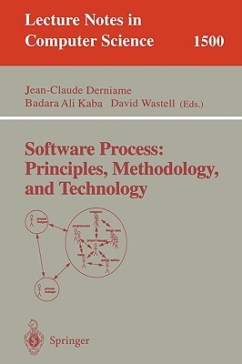 Software Process: Principles, Methodology, and Technology - Derniame, Jean-Claude (Editor), and Kaba, Badara A (Editor), and Wastell, David (Editor)