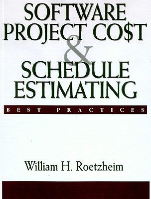 Software Project Cost Schedule Estimating - Roetzheim, William H, and Beasley, Reyna