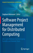 Software Project Management for Distributed Computing: Life-Cycle Methods for Developing Scalable and Reliable Tools