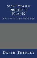 Software Project Plans: A How to Guide for Project Staff