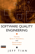 Software Quality Engineering: Testing, Quality Assurance, and Quantifiable Improvement