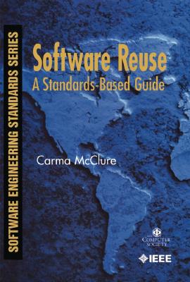 Software Reuse: A Standards-Based Guide - McClure, Carma, Dr.