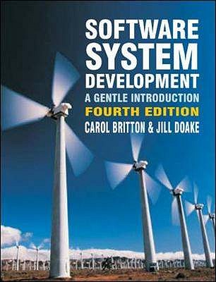 Software Systems Development: A Gentle Introduction - Britton, Carol, and Doake, Jill