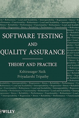 Software Testing and Quality Assurance: Theory and Practice - Naik, Kshirasagar, and Tripathy, Priyadarshi