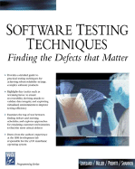 Software Testing Techniques: Finding the Defects That Matter