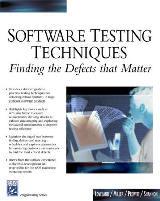 Software Testing Techniques: Finding the Defects That Matter - Loveland, Scott, and Miller, Geoffrey, MD, and Prewitt, Richard