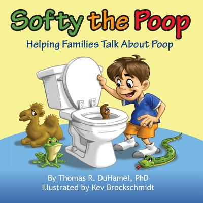 Softy the Poop: Helping Families Talk About Poop - Duhamel, Thomas R