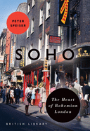 Soho: The Heart of Bohemian London