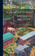 Soil Acidity and Bacterial Activity ..