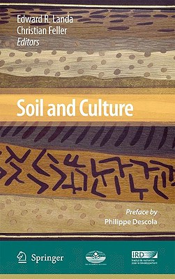 Soil and Culture - Landa, Edward R (Editor), and Feller, Christian (Editor)