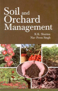 Soil and Orchard Management - Sharma, K. K., and Singh, Nav Prem, Dr.