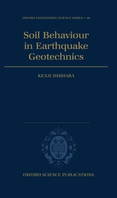 Soil Behaviour in Earthquake Geotechnics - Ishihara, Kenji