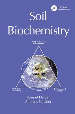 Soil Biochemistry - Haider, K, and Schffer, Andreas