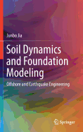 Soil Dynamics and Foundation Modeling: Offshore and Earthquake Engineering