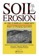 Soil Erosion in the European Community: Impact of Changing Agriculture - Proceedings of a Seminar on Land Degradation Due to Hydrological Phenomena in Hilly Areas: Impact of Change
