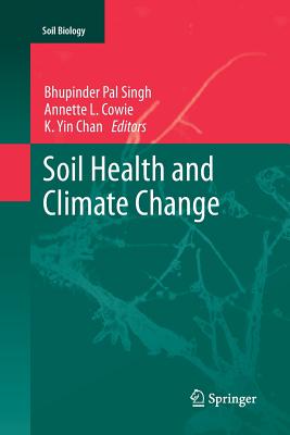 Soil Health and Climate Change - Singh, Bhupinder Pal (Editor), and Cowie, Annette L (Editor), and Chan, K Yin (Editor)