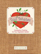 Soil Mates: Companion Planting for Your Vegetable Garden