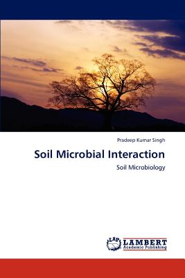 Soil Microbial Interaction - Singh, Pradeep Kumar