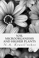 Soil Microorganisms and Higher Plants: The Classic Text on Living Soils