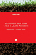 Soil Processes and Current Trends in Quality Assessment