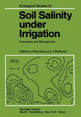 Soil Salinity Under Irrigation: Processes and Management - Shainberg, I (Editor), and Shalhevet, J (Editor)