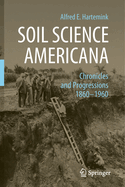 Soil Science Americana: Chronicles and Progressions 18601960