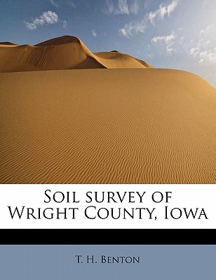 Soil Survey of Wright County, Iowa - Benton, T H