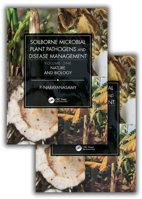 Soilborne Microbial Plant Pathogens and Disease Management (Two Volume Set) - Narayanasamy, P.